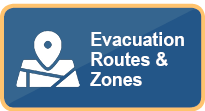 Evacuation Routes & Zones