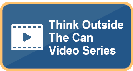 Think Outside The Can Video Series